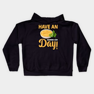 Have an aquafaba-lous day Kids Hoodie